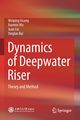 Dynamics of Deepwater Riser, Huang Weiping