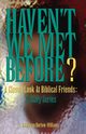 Haven't We Met Before?, Barlow-Williams Katheryn