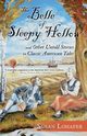 The Belle of Sleepy Hollow and Other Untold Stories in Classic American Tales, Lohafer Susan