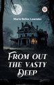 From out the Vasty Deep, Lowndes Marie Belloc