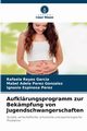 Aufklrungsprogramm zur Bekmpfung von Jugendschwangerschaften, Reyes Garca Rafaela