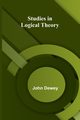 Studies in Logical Theory, John Dewey