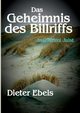 Das Geheimnis des Billriffs, Ebels Dieter