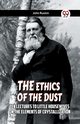 The Ethics Of The Dust Ten Lectures To Little Housewives On The Elements Of Crystallization, Ruskin John