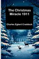 The Christmas Miracle 1911, Egbert Craddock Charles