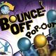 Bounce Off: Pop Out. Granie w odbijanie, 