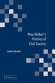 Max Weber's Politics of Civil Society, Kim Sung Ho