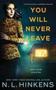 You Will Never Leave, Hinkens N L