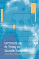 Environmental Law, the Economy and Sustainable Development, 