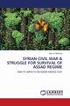 SYRIAN CIVIL WAR & STRUGGLE FOR SURVIVAL OF ASSAD REGIME, ur Rehman Aziz