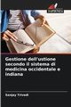 Gestione dell'ustione secondo il sistema di medicina occidentale e indiana, Trivedi Sanjay