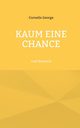 Kaum eine Chance, George Cornelis