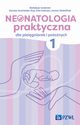 Neonatologia praktyczna dla pielgniarek i poonych Tom 1, Kozowska-Rup Danuta,Gabryel Ewa,wietliski Janusz