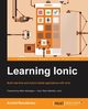 Learning Ionic, Ravulavaru Arvind