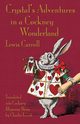 Crystal's Adventures in a Cockney Wonderland, Carroll Lewis