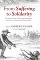 From Suffering to Solidarity, Klager Andrew