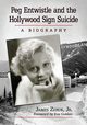 Peg Entwistle and the Hollywood Sign Suicide, Zeruk James