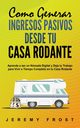 Como Generar Ingresos Pasivos desde tu Casa Rodante, Frost Jeremy