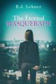 The Eternal Masquerade, Lehner R.J.