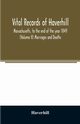 Vital records of Haverhill, Massachusetts, to the end of the year 1849 (Volume II) Marriages and Deaths, Haverhill