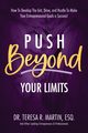 Push Beyond Your Limits, Martin Dr. Teresa R.