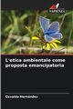 L'etica ambientale come proposta emancipatoria, Hernndez Osvaldo