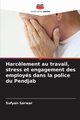 Harc?lement au travail, stress et engagement des employs dans la police du Pendjab, Sarwar Sufyan