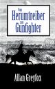 Vom Herumtreiber zum Gunfighter, Greyfox Allan