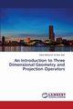 An Introduction to Three Dimensional Geometry and Projection Operators, Ali Abou Bakr Sahar Mohamed