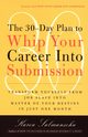 The 30-Day Plan to Whip Your Career Into Submission, Salmansohn Karen
