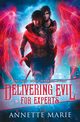 Delivering Evil for Experts, Marie Annette