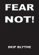 Fear Not, Blythe Skip