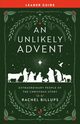 Unlikely Advent Leader Guide, Billups Rachel