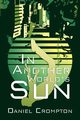 In Another World's Sun, Crompton Daniel