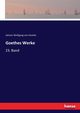 Goethes Werke, Goethe Johann Wolfgang von