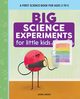 Big Science Experiments for Little Kids, Lindsey Jason