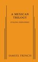 A Mexican Trilogy, Fernandez Evelina