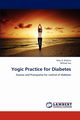Yogic Practice for Diabetes, Krishna Nibu R.