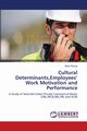 Cultural Determinants,Employees' Work Motivation and Performance, Razaq Abdul