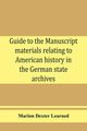 Guide to the manuscript materials relating to American history in the German state archives, Dexter Learned Marion