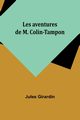 Les aventures de M. Colin-Tampon, Girardin Jules