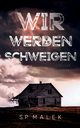 Wir werden schweigen, Malek S.P.