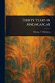 Thirty Years in Madagascar, Matthews Thomas T.