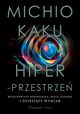 Hiperprzestrze, Kaku Michio