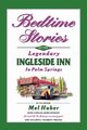 Bedtime Stories of the Legendary Ingleside Inn in Palm Springs, Haber Mel