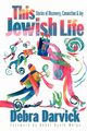 This Jewish Life, Darvick Debra B