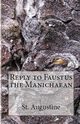 Reply to Faustus the Manichaean, Augustine St.