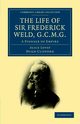 The Life of Sir Frederick Weld, G.C.M.G., Lovat Alice