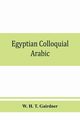 Egyptian colloquial Arabic, H. T. Gairdner W.