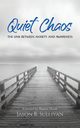 Quiet Chaos, Sullivan Jason R.
